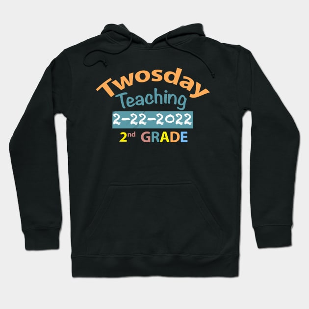 Twosday Teaching 2nd Grade 2-22-2022 Hoodie by FoolDesign